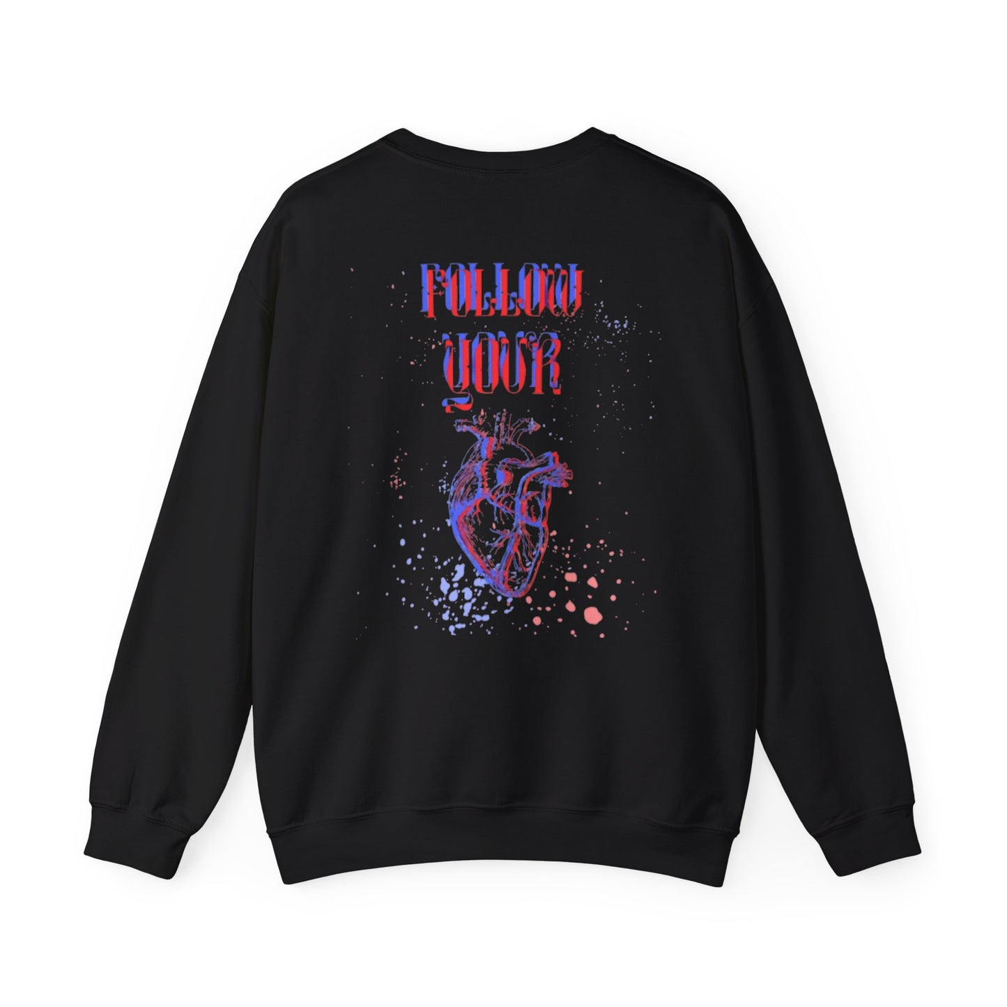 Follow Your Heart - Sweatshirt